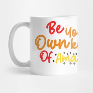 Be your own kind of Amazing Mug